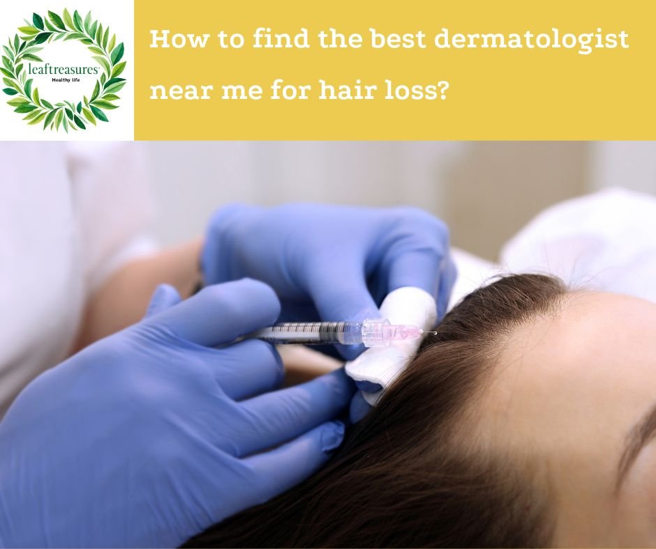 How to find the best dermatologist near me for hair loss